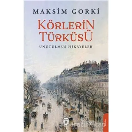 Körlerin Türküsü - Maksim Gorki - Dorlion Yayınları