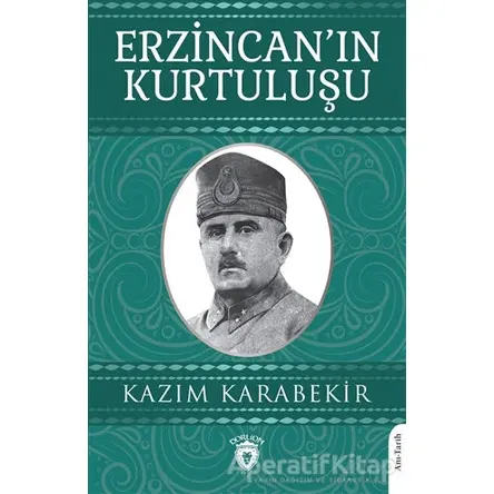 Erzincan’ın Kurtuluşu - Kazım Karabekir - Dorlion Yayınları