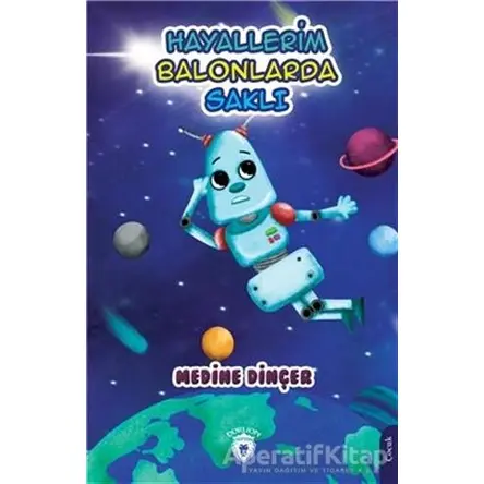 Hayallerim Balonlarda Saklı - Medine Dinçer - Dorlion Yayınları