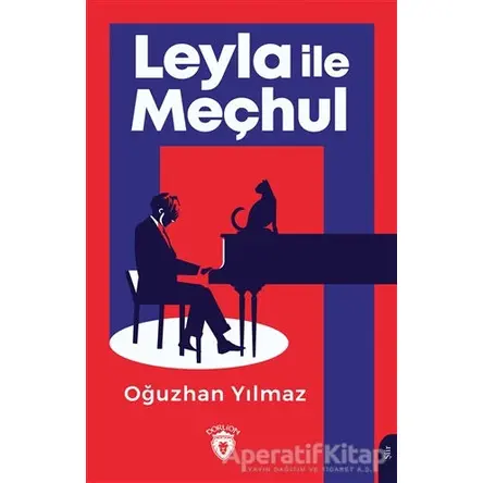 Leyla ile Meçhul - Oğuzhan Yılmaz - Dorlion Yayınları