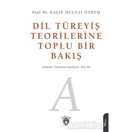 Dil Türeyiş Teorilerine Toplu Bir Bakış - Ragıp Hulusi Özdem - Dorlion Yayınları