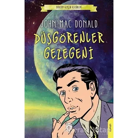 Düşgörenler Gezegeni - John Mac Donald - Dorlion Yayınları