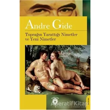 Toprağın Yarattığı Nimetler Ve Yeni Nimetler - Andre Gide - Dorlion Yayınları