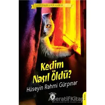 Kedim Nasıl Öldü? - Hüseyin Rahmi Gürpınar - Dorlion Yayınları