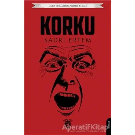 Unutturmadıklarımız Serisi - Korku - Sadri Ertem - Dorlion Yayınları