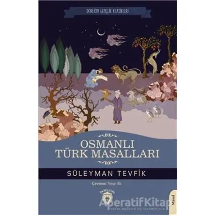 Osmanlı Türk Masalları - Süleyman Tevfik - Dorlion Yayınları