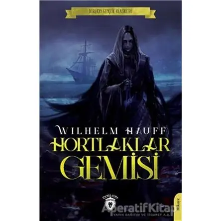 Hortlaklar Gemisi - Wilhelm Hauff - Dorlion Yayınları