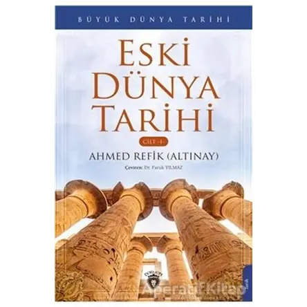 Büyük Dünya Tarihi Eski Dünya Tarihi - Cilt 1 - Ahmed Refik Altınay - Dorlion Yayınları