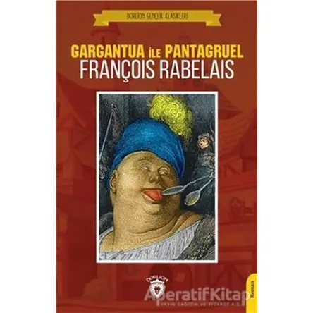 Gargantua İle Pantagruel - François Rabelais - Dorlion Yayınları
