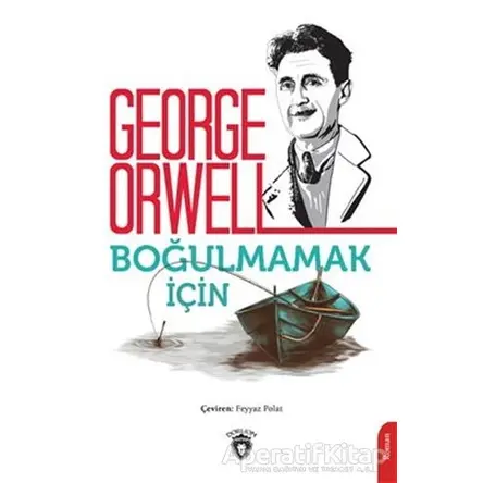 Boğulmamak İçin - George Orwell - Dorlion Yayınları