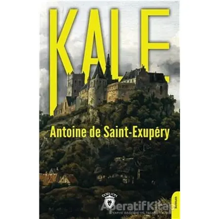 Kale - Antoine de Saint-Exupery - Dorlion Yayınları