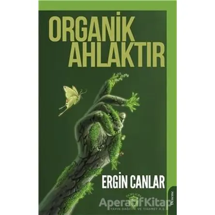 Organik Ahlaktır - Ergin Canlar - Dorlion Yayınları