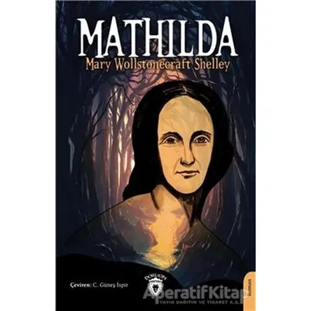 Mathilda - Mary Wollstonecraft Shelley - Dorlion Yayınları