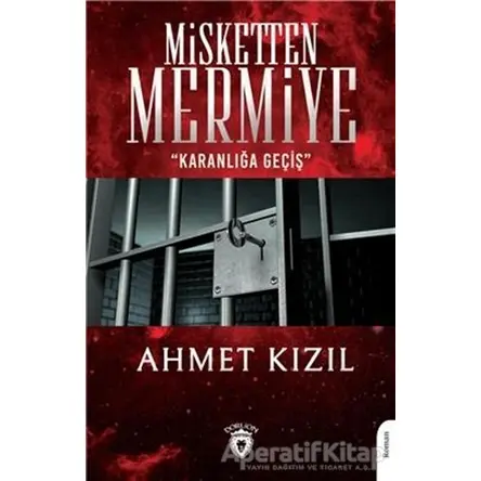 Misketten Mermiye - Karanlığa Geçiş - Ahmet Kızıl - Dorlion Yayınları