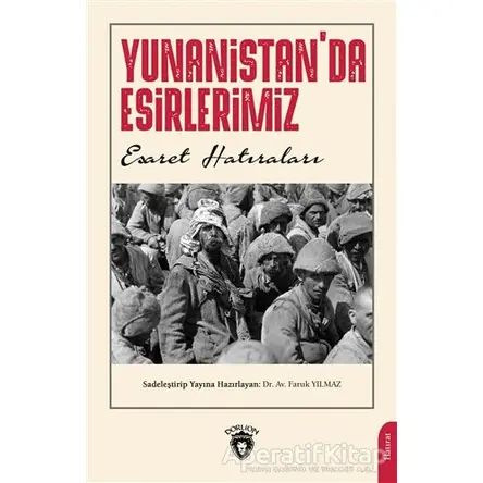 Yunanistanda Esirlerimiz - Faruk Yılmaz - Dorlion Yayınları