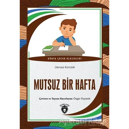 Mutsuz Bir Hafta - Janusz Korczak - Dorlion Yayınları