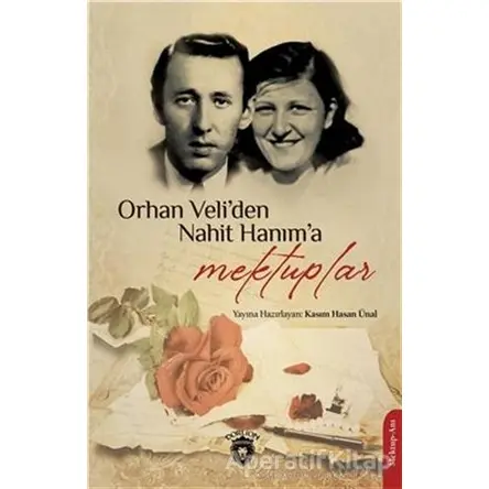 Orhan Veliden Nahit Hanıma Mektuplar - Kasım Hasan Ünal - Dorlion Yayınları
