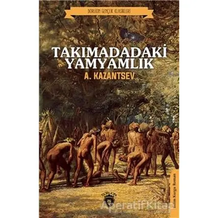 Takımadadaki Yamyamlık - A. Kazantsev - Dorlion Yayınları