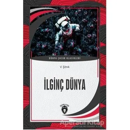 İlginç Dünya Dünya Çocuk Klasikleri (7-12 Yaş) - V. Şitnik - Dorlion Yayınları