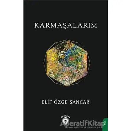 Karmaşalarım - Elif Özge Sancar - Dorlion Yayınları