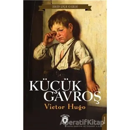 Küçük Gavroş - Victor Hugo - Dorlion Yayınları