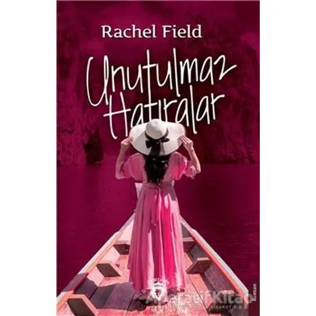 Unutulmaz Hatıralar - Rachel Field - Dorlion Yayınları