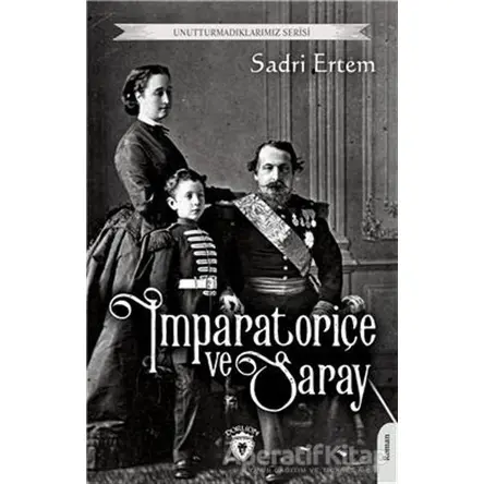 İmparatoriçe ve Saray - Sadri Ertem - Dorlion Yayınları