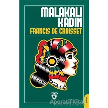 Malakalı Kadın - Francis De Croisset - Dorlion Yayınları