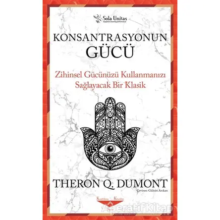 Konsantrasyonun Gücü - Theron Q. Dumont - Sola Unitas