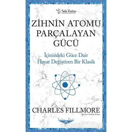 Zihnin Atomu Parçalayan Gücü - Charles Fillmore - Sola Unitas