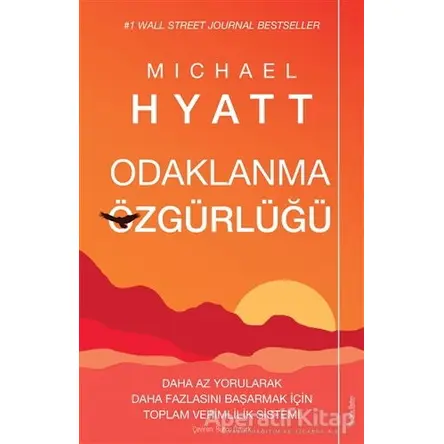 Odaklanma Özgürlüğü - Michael Hyatt - Sola Unitas