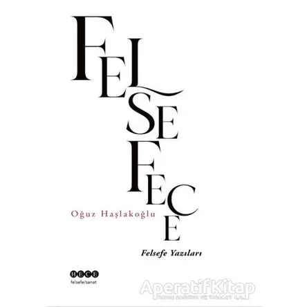 Felsefece - Oğuz Haşlakoğlu - Hece Yayınları