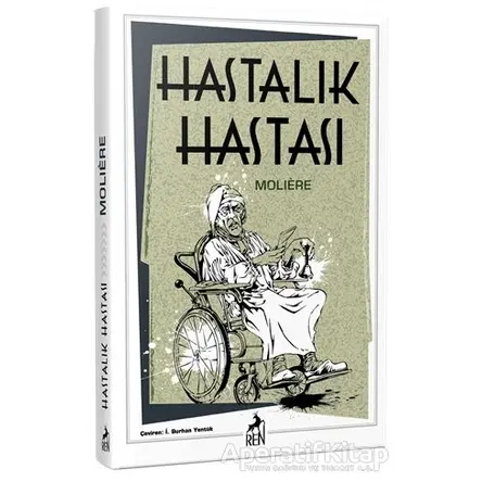 Hastalık Hastası - Moliere - Ren Kitap