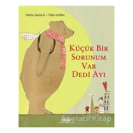 Küçük Bir Sorunum Var Dedi Ayı - Heinz Janisch - Yapı Kredi Yayınları