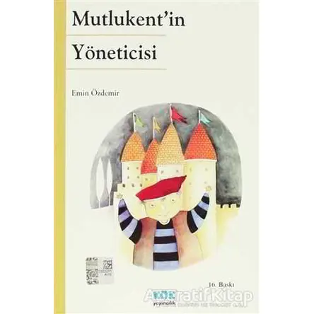 Mutlukent’in Yöneticisi - Emin Özdemir - Kök Yayıncılık