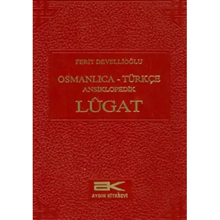 Osmanlıca - Türkçe Ansiklopedik Lügat (Ciltli) - Ferit Devellioğlu - Aydın Kitabevi