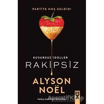 Rakipsiz - Kusursuz İdoller - Alyson Noel - Dex Yayınevi
