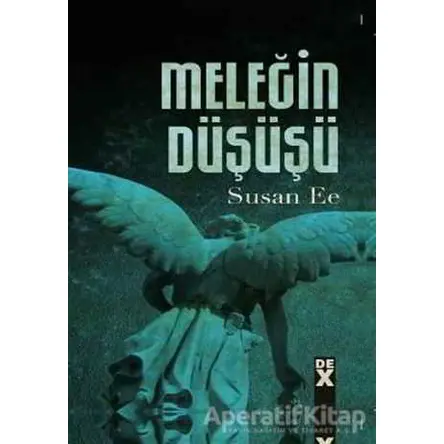 Meleğin Düşüşü 1 - Susan Ee - Dex Yayınevi