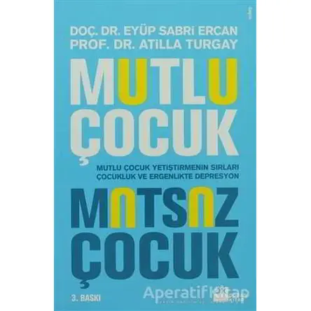Mutlu Çocuk Mutsuz Çocuk - Atilla Turgay - Doğan Kitap