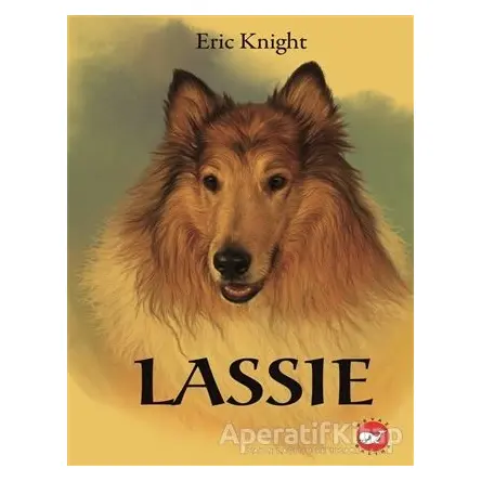 Lassie - Eric Knight - Beyaz Balina Yayınları