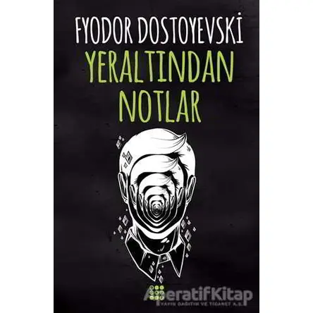 Yeraltından Notlar - Fyodor Mihayloviç Dostoyevski - Dokuz Yayınları