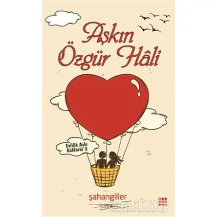 Aşkın Özgür Hali - Şahangiller - Dokuz Yayınları