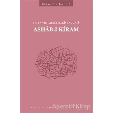 Ashab-ı Kiram : 405 - Abdülhakim Arvasi Üçışık Eserleri
