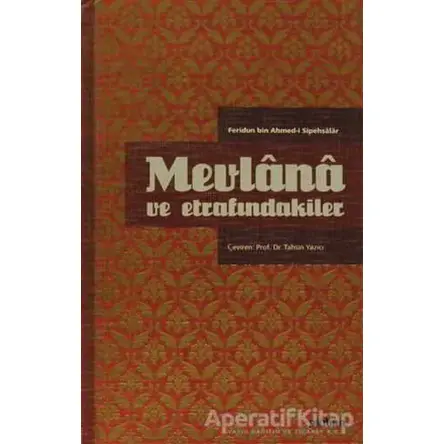 Mevlana ve Etrafındakiler - Sipehsalar Mecdüddin Feridun - Pinhan Yayıncılık