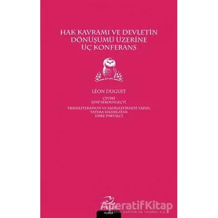 Hak Kavramı ve Devletin Dönüşümü Üzerine Üç Konferans - Leon Duguit - Pinhan Yayıncılık
