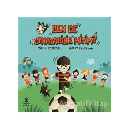 Kafacanlar - Ben de Oynayabilir miyim? - Tülin Kozikoğlu - Doğan Çocuk