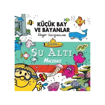 Küçük Bay Ve Bayanlar - Su Altı Macerası - Kolektif - Doğan Çocuk