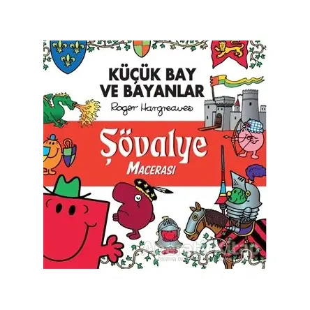 Küçük Bay Ve Bayanlar Şövalye Macerası - Roger Hargreaves - Doğan Çocuk