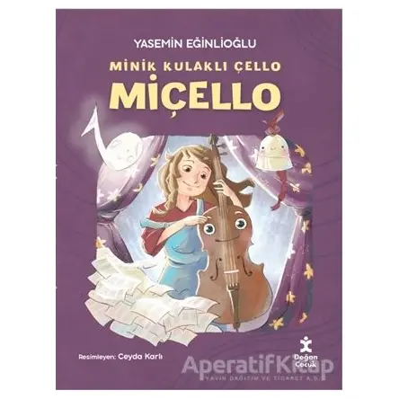Minik Kulaklı Çello Miçello - Yasemin Eğinlioğlu - Doğan Çocuk