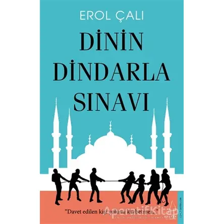 Dinin Dindarla Sınavı - Erol Çalı - Destek Yayınları